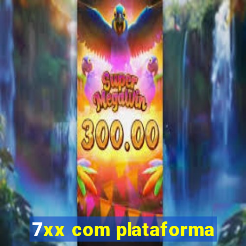 7xx com plataforma